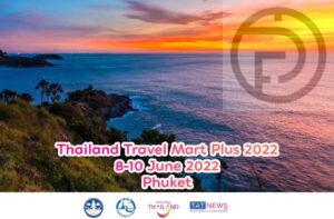 Thailand Travel Mart Plus (TTM+) 2022 to be held in Phuket – PRESS RELEASE