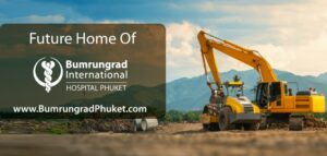 Bumrungrad Invests in Thailand’s First Campus in Phuket to Build 150-Bed Boutique Hospital and Advanced Diagnostic Center