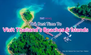 The Best Time to Visit Thailand’s Beaches and Islands